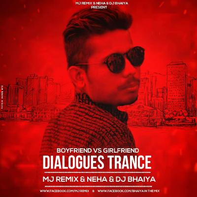 BF Vs GF Dialogues Trance -MJ Remix Neha Bhaiya